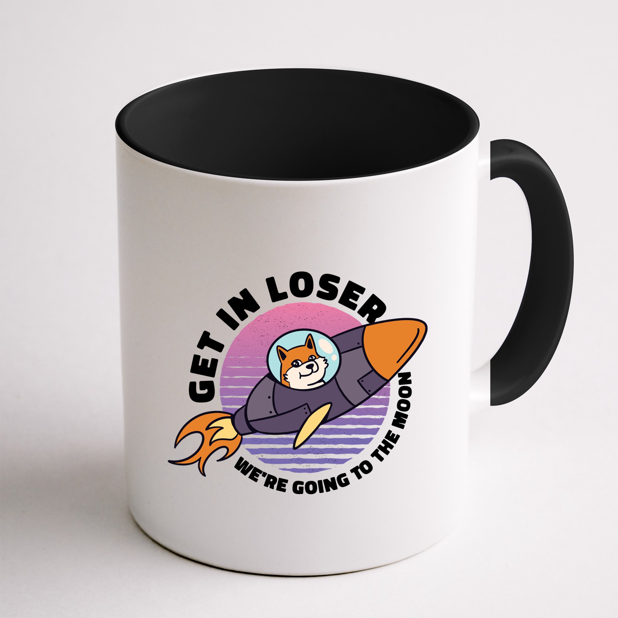 Get In Loser We're Going To The Moon Mug