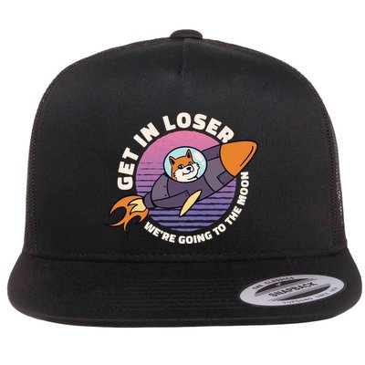 Get In Loser We're Going To The Moon Flat Bill Trucker Hat