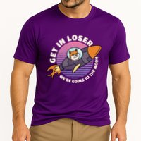 Get In Loser We're Going To The Moon Performance Shirt