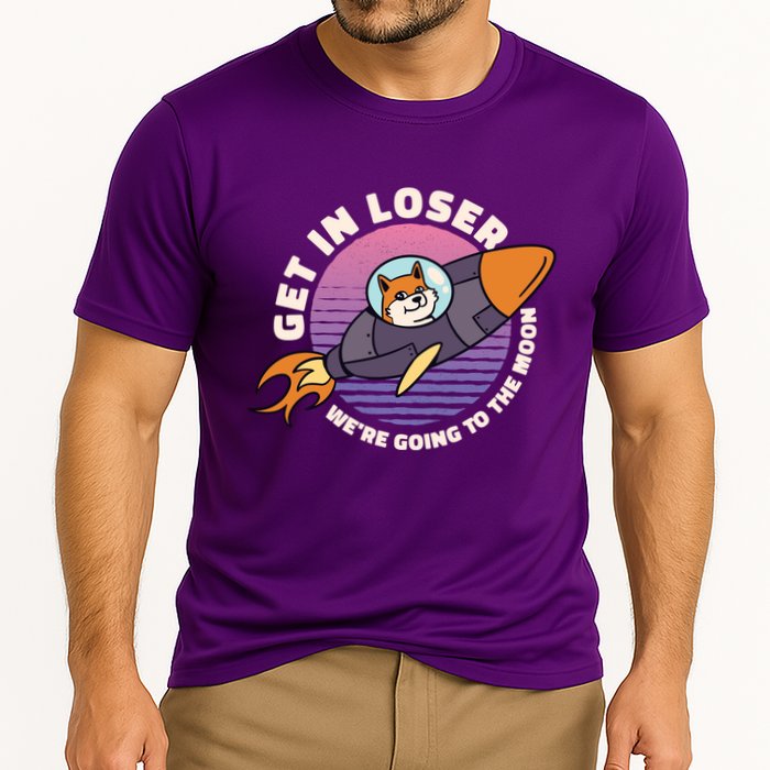 Get In Loser We're Going To The Moon Performance Shirt