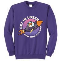 Get In Loser We're Going To The Moon Sweatshirt