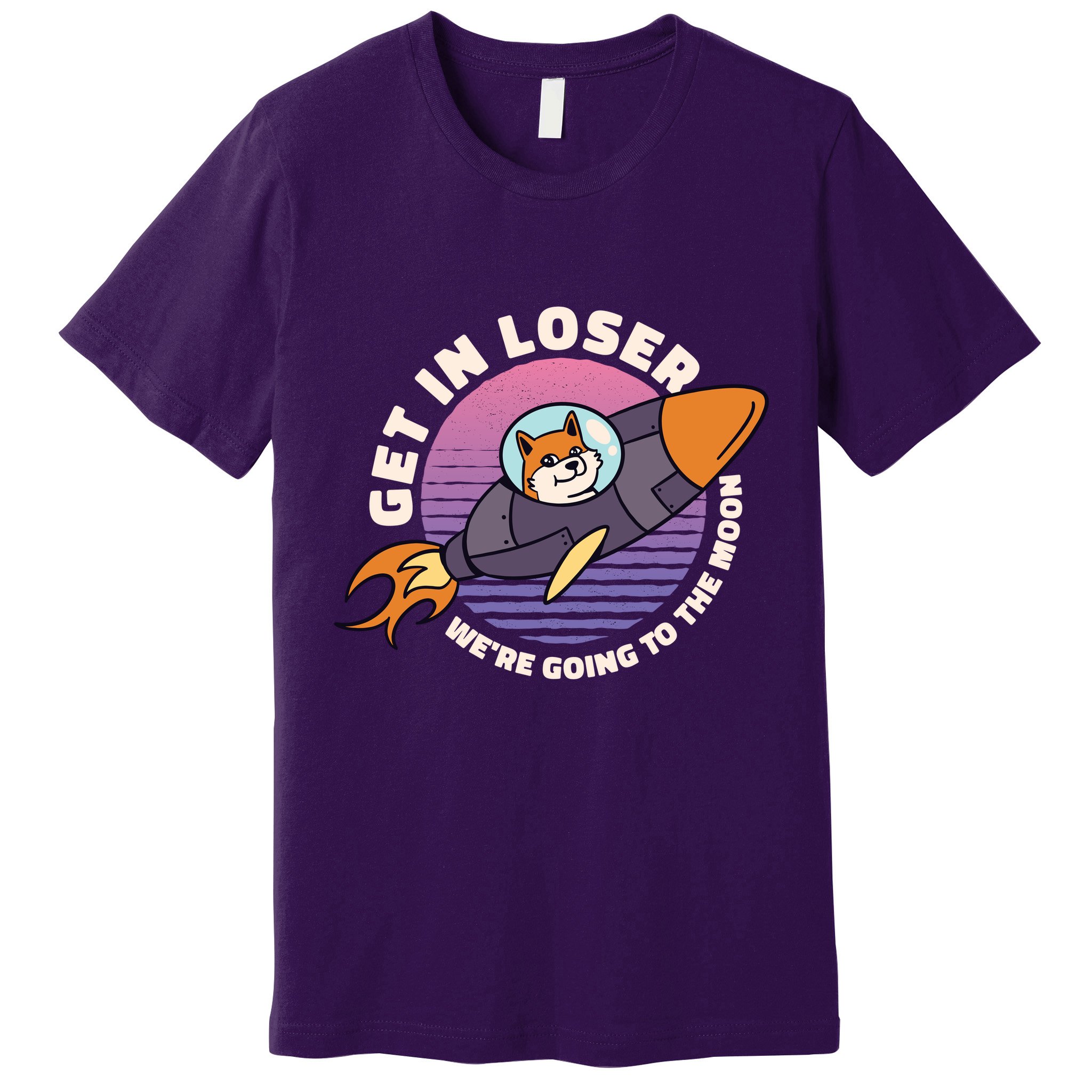 Get In Loser We're Going To The Moon Premium T-Shirt