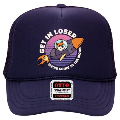 Get In Loser We're Going To The Moon Trucker Hat