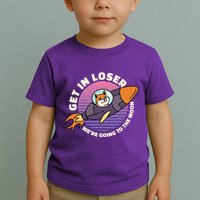 Get In Loser We're Going To The Moon Toddler T-Shirt