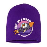 Get In Loser We're Going To The Moon Short Acrylic Beanie