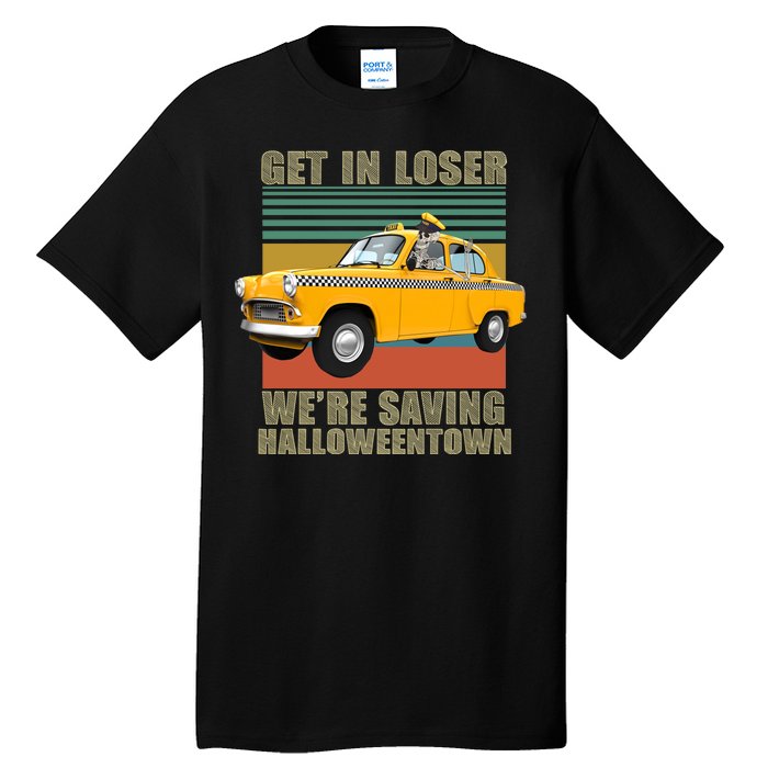 Get In Losers We're Saving Halloween Town Tall T-Shirt