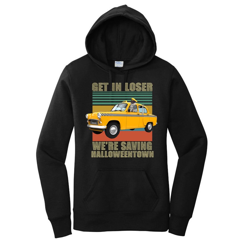 Get In Losers We're Saving Halloween Town Women's Pullover Hoodie