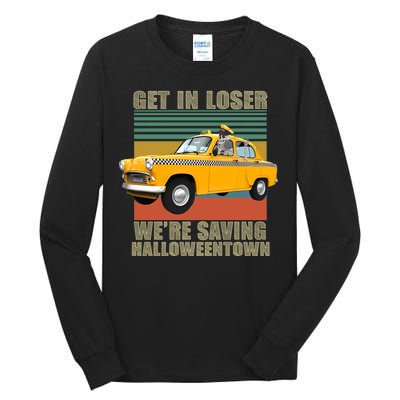 Get In Losers We're Saving Halloween Town Tall Long Sleeve T-Shirt