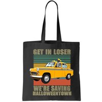 Get In Losers We're Saving Halloween Town Bag