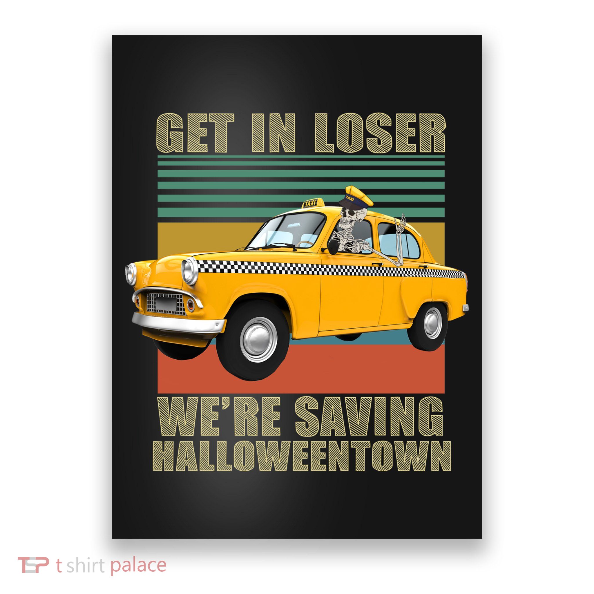 Get In Losers We're Saving Halloween Town Poster
