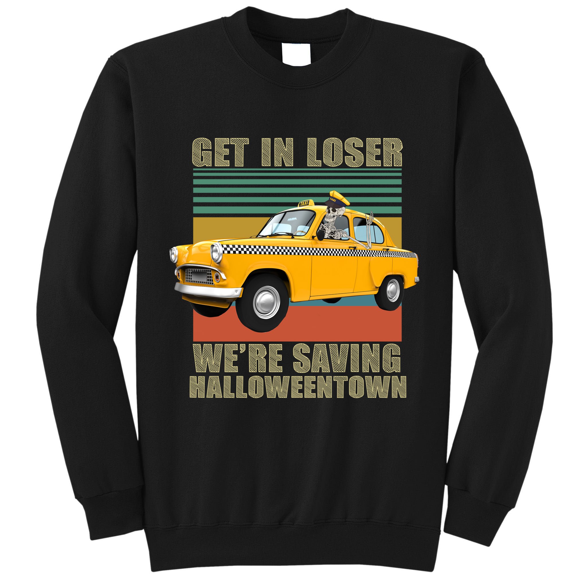 Get In Losers We're Saving Halloween Town Tall Sweatshirt