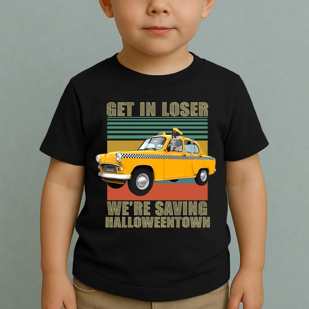 Get In Losers We're Saving Halloween Town Toddler T-Shirt
