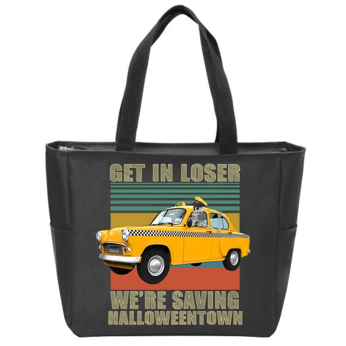 Get In Losers We're Saving Halloween Town Zip Tote Bag