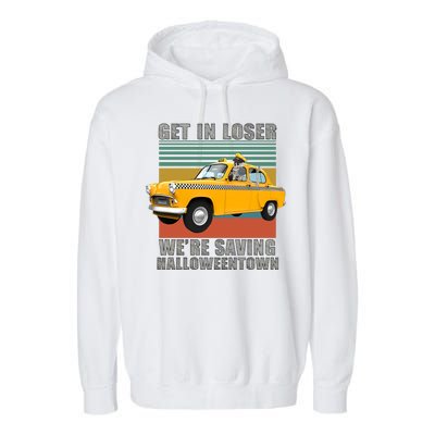 Get In Losers We're Saving Halloween Town Garment-Dyed Fleece Hoodie