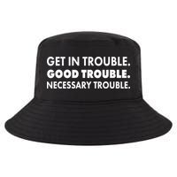 Get In Trouble Good Trouble Necessary Trouble Cool Comfort Performance Bucket Hat