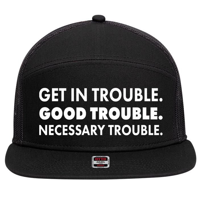 Get In Trouble Good Trouble Necessary Trouble 7 Panel Mesh Trucker Snapback Hat