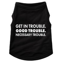 Get In Trouble Good Trouble Necessary Trouble Doggie Tank