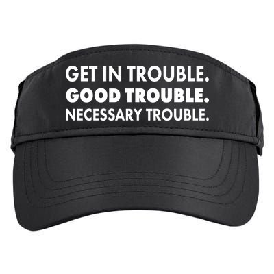 Get In Trouble Good Trouble Necessary Trouble Adult Drive Performance Visor