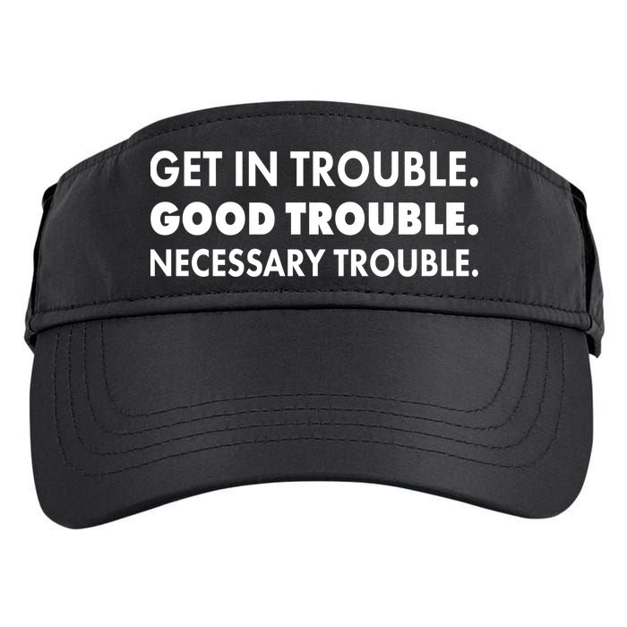 Get In Trouble Good Trouble Necessary Trouble Adult Drive Performance Visor