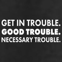 Get In Trouble Good Trouble Necessary Trouble 11oz C Handle Ceramic Mug