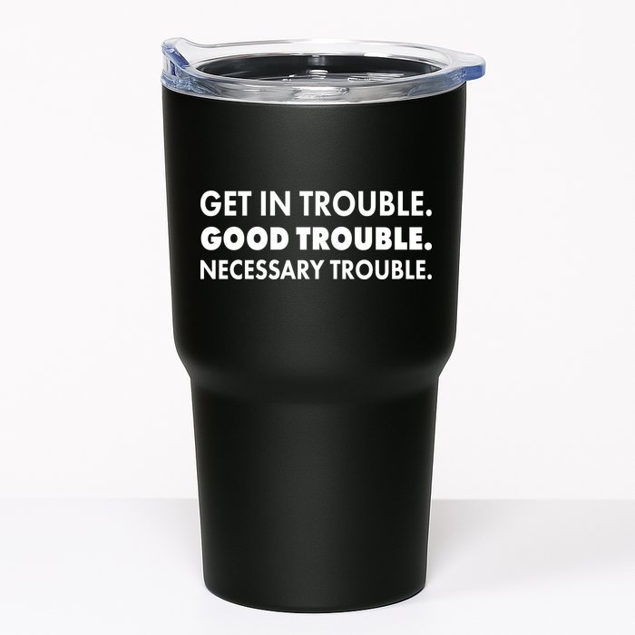 Get In Trouble Good Trouble Necessary Trouble Tumbler