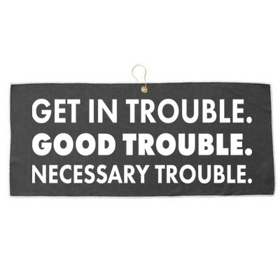 Get In Trouble Good Trouble Necessary Trouble Large Microfiber Waffle Golf Towel