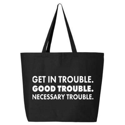 Get In Trouble Good Trouble Necessary Trouble 25L Jumbo Tote