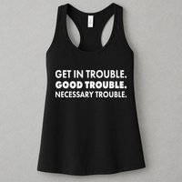Get In Trouble Good Trouble Necessary Trouble Womens Tank Top
