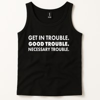 Get In Trouble Good Trouble Necessary Trouble Tank Top