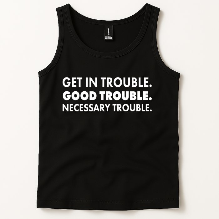 Get In Trouble Good Trouble Necessary Trouble Tank Top