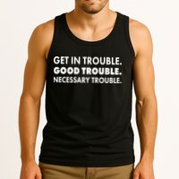 Get In Trouble Good Trouble Necessary Trouble Tank Top