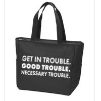Get In Trouble Good Trouble Necessary Trouble Zip Tote Bag