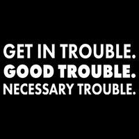 Get In Trouble Good Trouble Necessary Trouble Zip Tote Bag