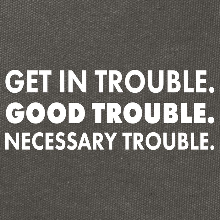 Get In Trouble Good Trouble Necessary Trouble Cotton Canvas Backpack