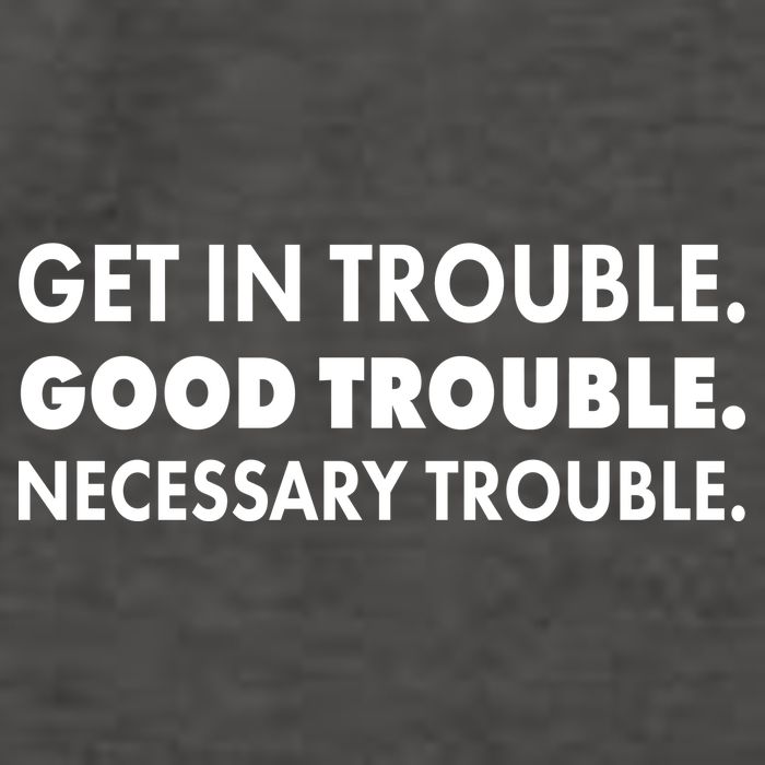 Get In Trouble Good Trouble Necessary Trouble Vector Backpack