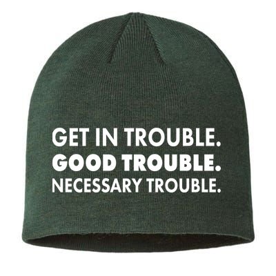 Get In Trouble Good Trouble Necessary Trouble Sustainable Beanie