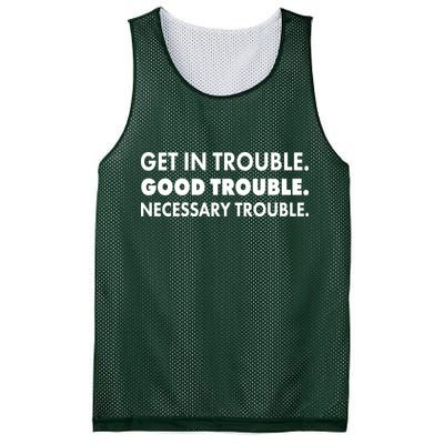 Get In Trouble Good Trouble Necessary Trouble Mesh Reversible Basketball Jersey Tank