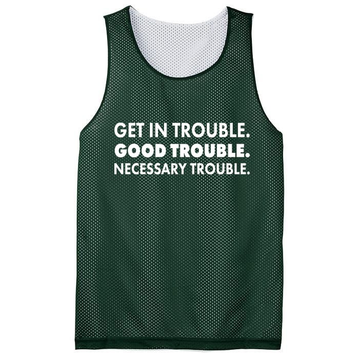 Get In Trouble Good Trouble Necessary Trouble Mesh Reversible Basketball Jersey Tank