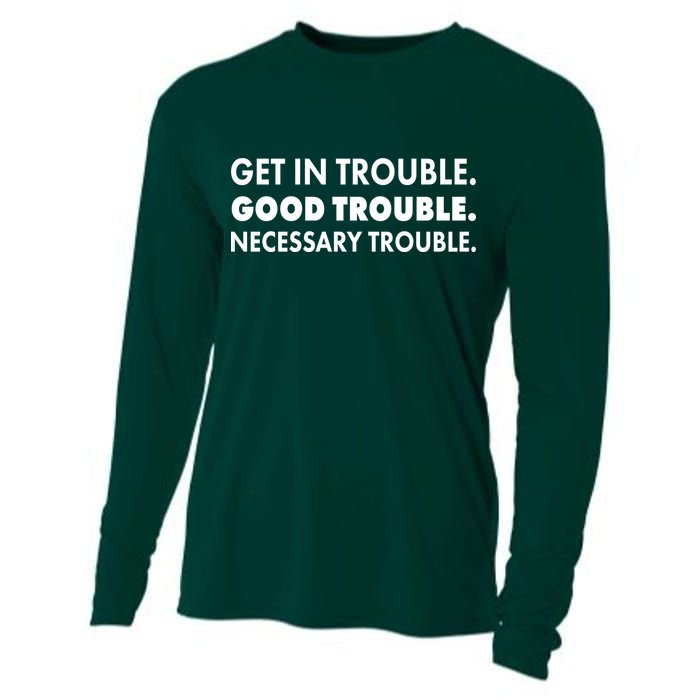 Get In Trouble Good Trouble Necessary Trouble Cooling Performance Long Sleeve Crew