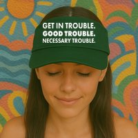 Get In Trouble Good Trouble Necessary Trouble Visor