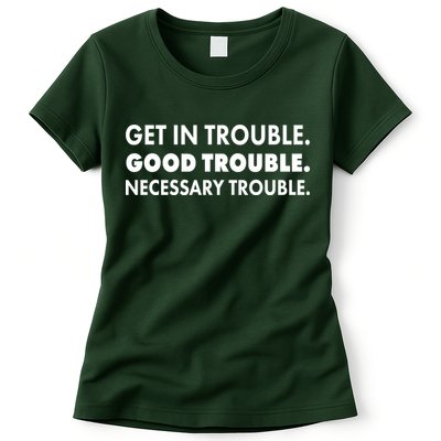 Get In Trouble Good Trouble Necessary Trouble Womens T-Shirt