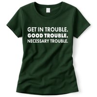 Get In Trouble Good Trouble Necessary Trouble Womens T-Shirt