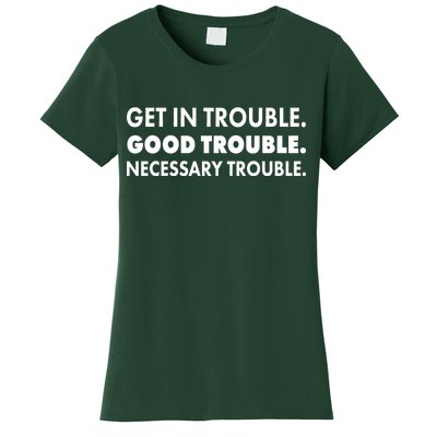 Get In Trouble Good Trouble Necessary Trouble Women's T-Shirt