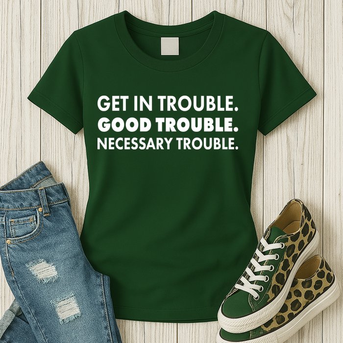 Get In Trouble Good Trouble Necessary Trouble Womens T-Shirt