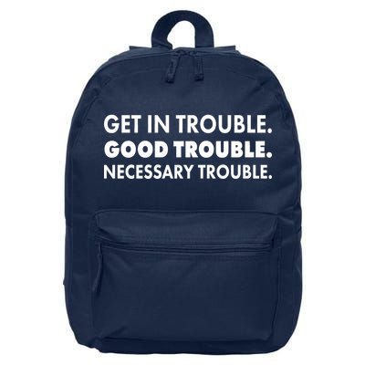 Get In Trouble Good Trouble Necessary Trouble 16 in Basic Backpack