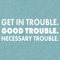 Get In Trouble Good Trouble Necessary Trouble Sueded Cloud Jersey T-Shirt
