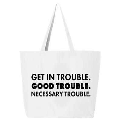 Get In Trouble Good Trouble Necessary Trouble 25L Jumbo Tote