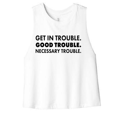 Get In Trouble Good Trouble Necessary Trouble Women's Racerback Cropped Tank