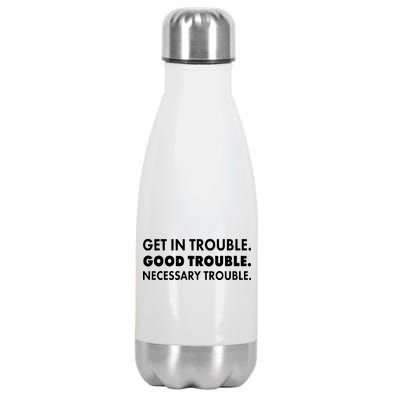 Get In Trouble Good Trouble Necessary Trouble Stainless Steel Insulated Water Bottle