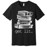 Get Lit Read Books Premium T-Shirt